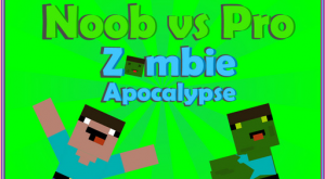 Noob vs Pro Zombi Apocalypse