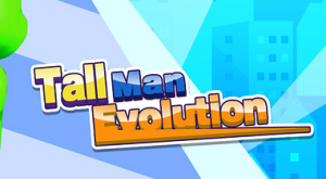 Tall Man Evolution