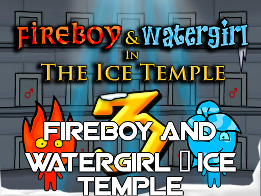 Fireboy and Watergirl 3 - Ice Temple